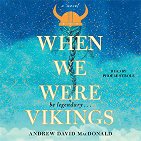 When we were vikings by Andrew David MacDonald